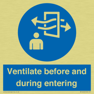 Ventilate before and during entering